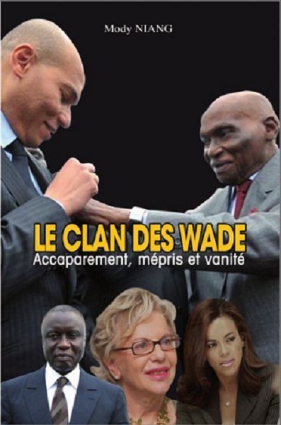 Mody Niang, La dernière salve - «Le clan des Wade : accaparement, mépris et vanité».