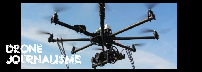 Drones et Journalisme: Demain, les ‘’dronalistes’’