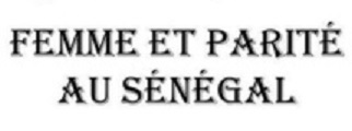 La parité au Sénégal : Leçons d’hypocrisie