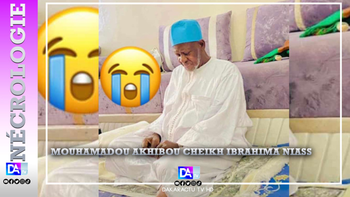Médina Baye : Mouhamadou Akhibou Cheikh Ibrahima Niass sera inhumé vendredi après la prière de Tisbar