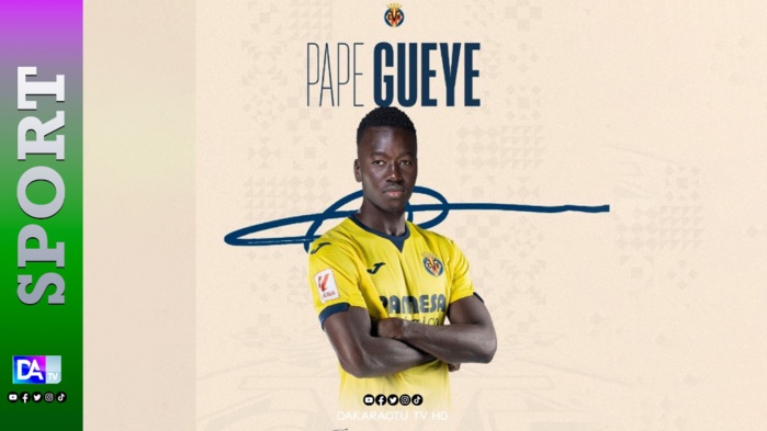 Transfert : Pape Guèye signe à Villarreal pour les 4 prochaines années