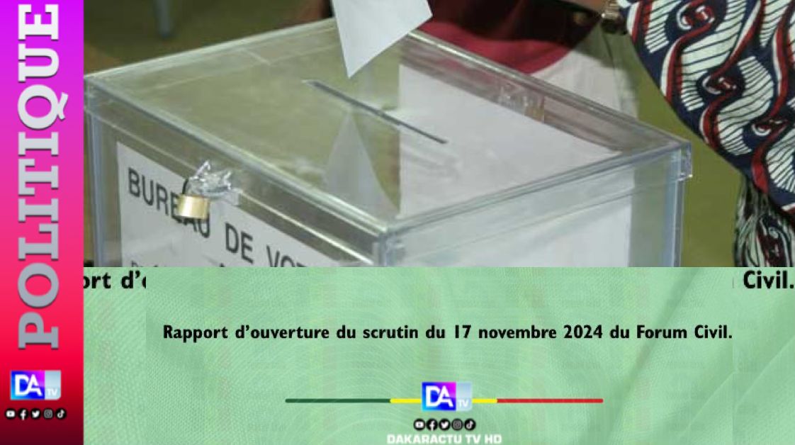 Législatives/ Rapport d'observation du Forum civil : quelques anomalies notées, faible présence des représentants des listes dans les bureaux de vote 