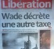 Revue de presse : Liberation : Après la téléphonie , c'est au tour du ciment et des mines : Wade décrète une autre taxe