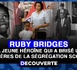 DÉCOUVERTE N°20 - Ruby Bridges - La jeune héroïne qui a brisé les barrières de la ségrégation scolaire