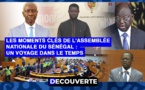 DÉCOUVERTE N°16 - les moments clés de l'Assemblée Nationale du Sénégal : Voyage dans le Temps