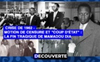 DÉCOUVERTE N°17 - Crise de 1962 - Motion de Censure et "Coup d'État" : L'arrêt brutal de la carrière politique de Mamadou Dia