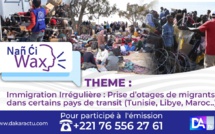 [Direct🔴] Nan ci Wax : Prise d’otages de migrants dans certains pays de transit (Tunisie, Libye, Maroc..)